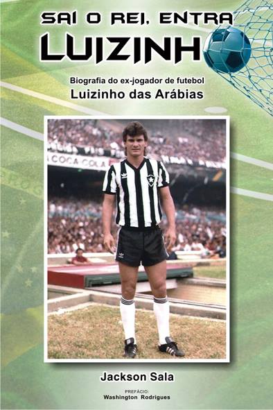 MUNDO BOTAFOGO: Luizinho das Arábias: carreira e biografia de