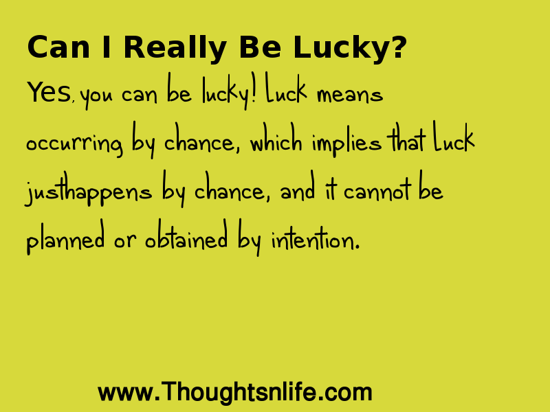 Thoughtsnlife:Can I Really Be Lucky?