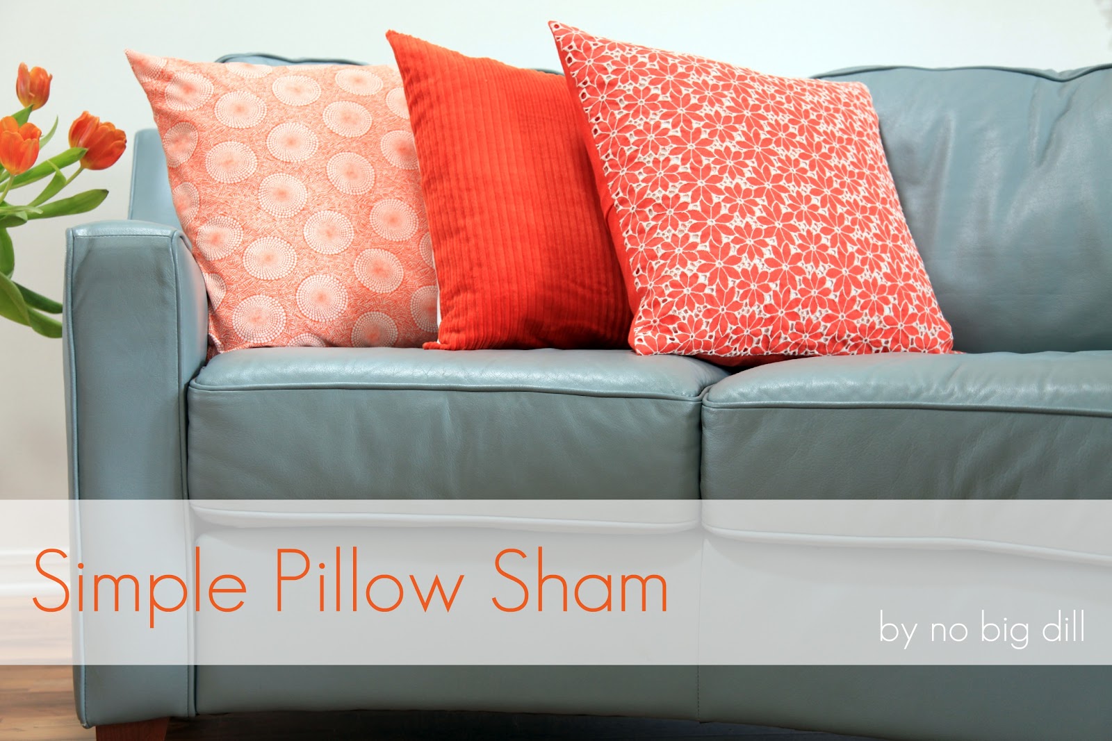 No Big Dill Simple Pillow Sham Tutorial