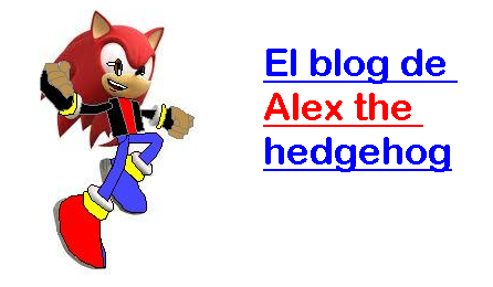el blog de ALEX THE HEDGEHOG
