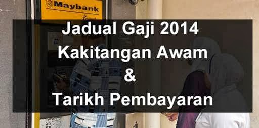 Jadual Gaji 2014 : Tarikh Pembayaran Gaji Kakitangan Kerajaan 2014