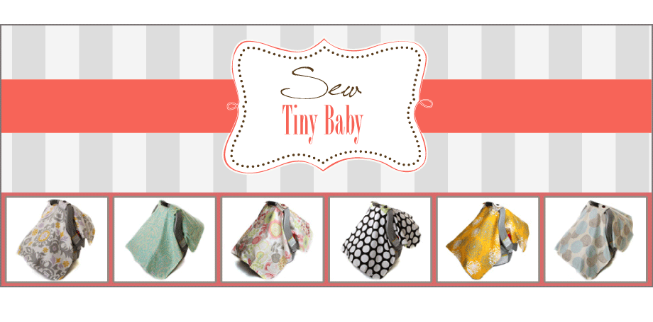 Sew Tiny Baby - Car Seat Canopy - Car Seat Tent - Car Seat Cover