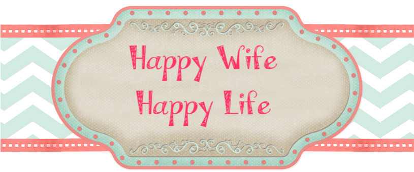 Happy Wife Happy Life