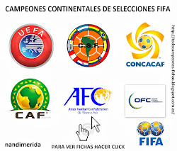 ( TODOFUTBOL ) CAMPEONES CONTINENTALES DE SELECCIONES FIFA