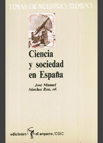 "Ciencia y sociedad en España" - José Manuel Sanchez Ron. "Ciencia y sociedad en España" - José Manuel Sanchez Ron.