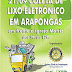 A ONG E-LIXO PROMOVE COLETA DE LIXO ELETRÔNICO EM ARAPONGAS
