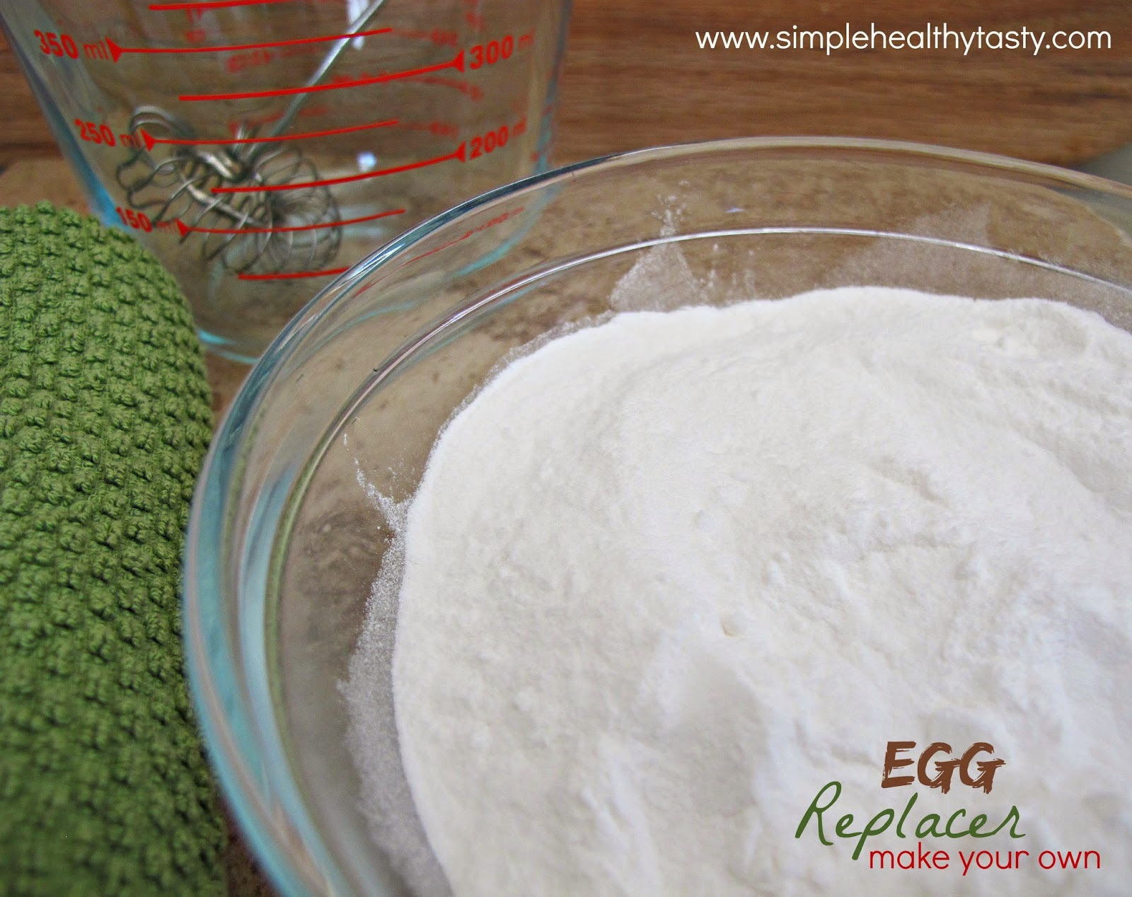 Simple. Healthy. Tasty Egg Replacer, Make Your Own