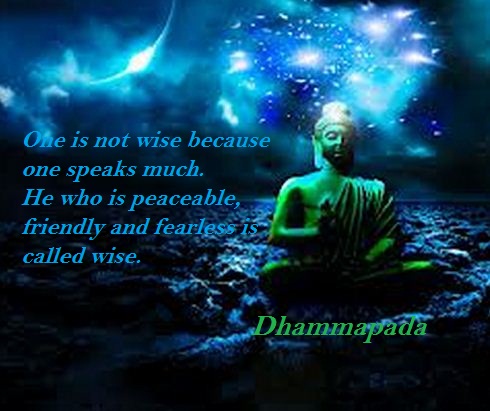 Buddha Quotes Online: Buddha Dhammapada : One is not wise because one