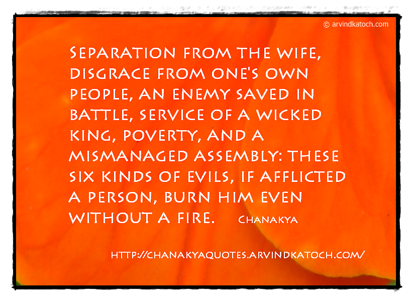 Chanakya, Wise Quote, Evils, separation, enemy, disgrace, Chanakya Quote