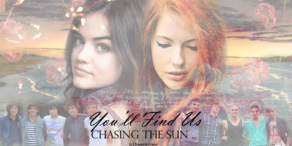 You'll find us chasing the sun