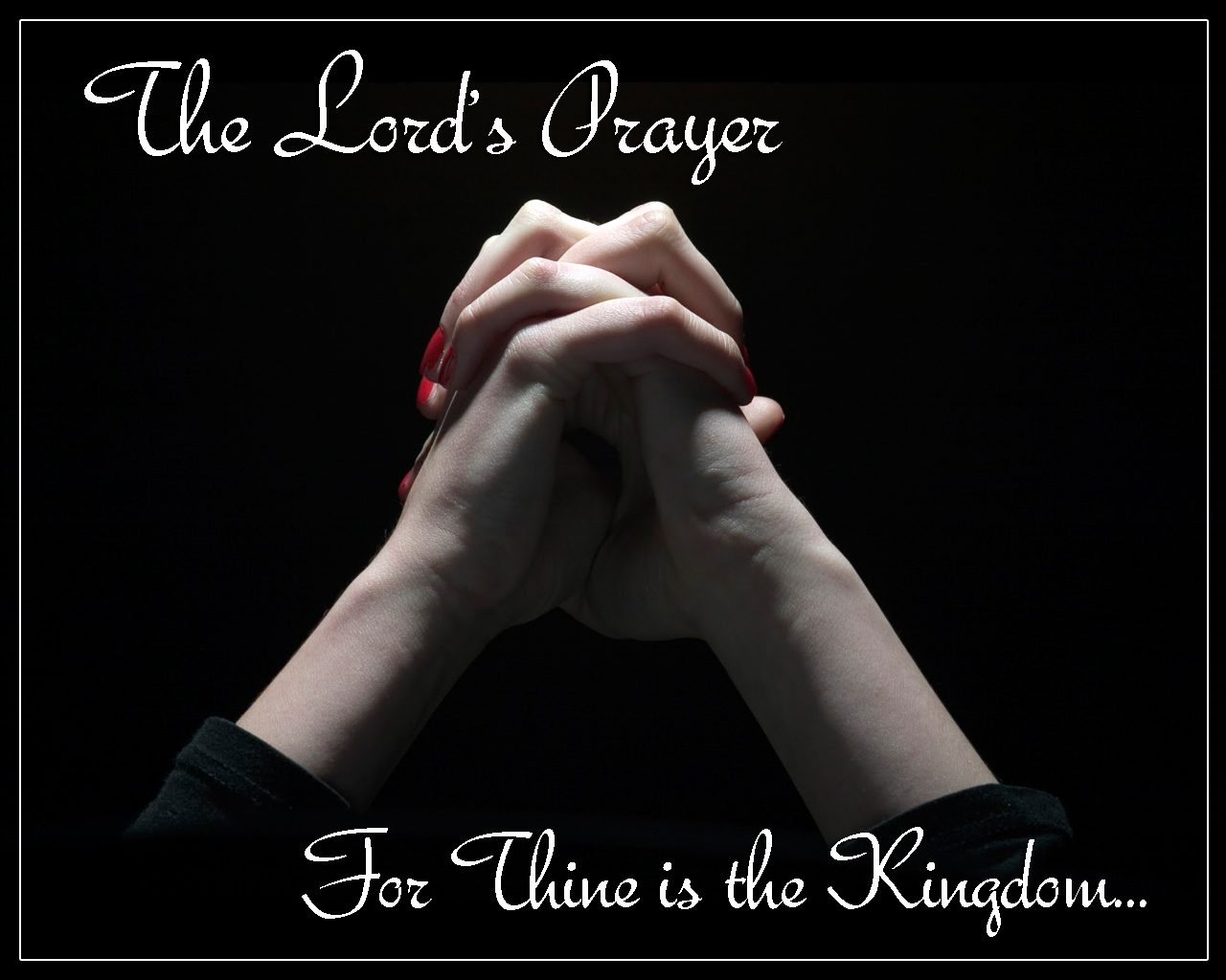 andy at faith The Lord's Prayer For Thine Is The Kingdom