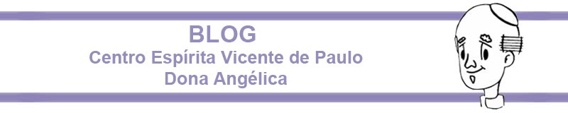 BLOG do Centro Espírita Vicente de Paulo - Dona Angélica