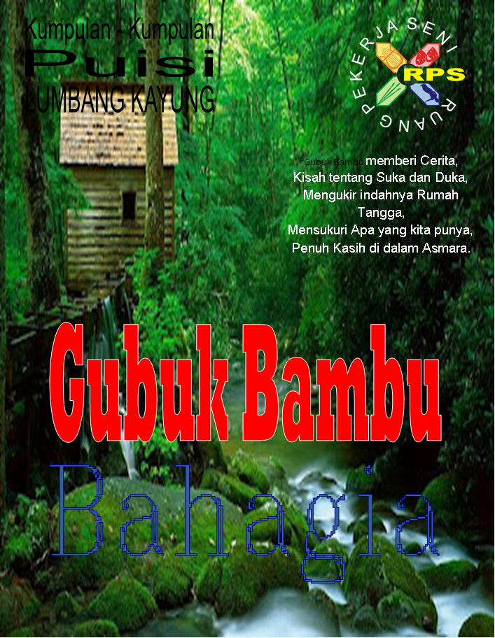 BERANDA PUISI: Kumpulan Puisi LUmbang KAyung-GUBUK BAMBU BAHAGIA