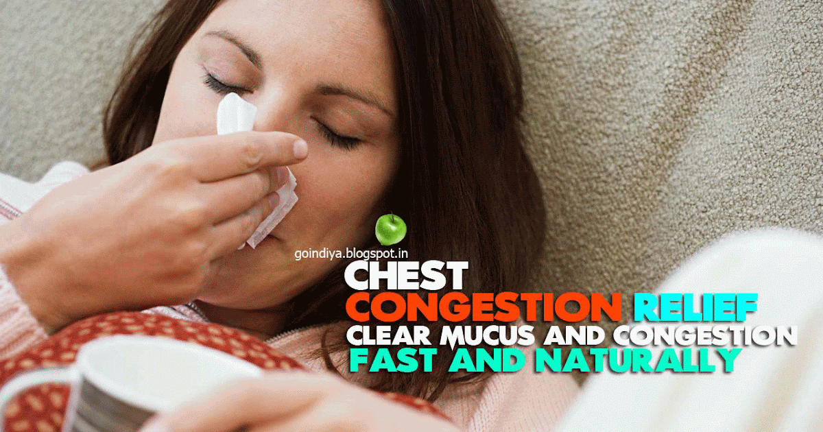 25 Home Remedies for Chest, Nasal Congestion Relief. Clear Mucus