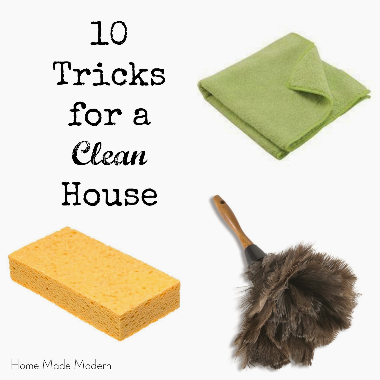 Home Made Modern 10 Tricks for a Clean House