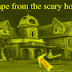 Escape from the Scary House Escape from the Scary House