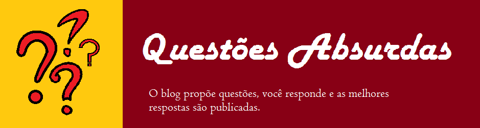 Questões Absurdas