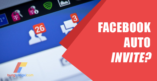 Mengatasi Facebook yang Sering Mengundang Teman ke Grup Secara Otomatis Mengatasi Facebook yang Sering Mengundang Teman ke Grup Secara Otomatis
