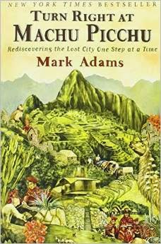 http://www.amazon.ca/Turn-Right-Machu-Picchu-Rediscovering/dp/0525952241/ref=tmm_hrd_swatch_0?_encoding=UTF8&sr=&qid=