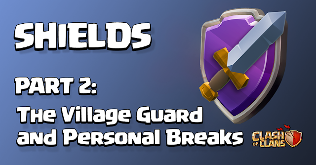 SNEAK PEEK 2 – TOWN HALL 11 UPDATE – VILLAGE GUARD SHIELD a PERSONAL BREAK