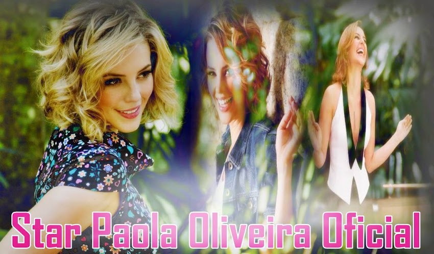 ||Star Paola Oliveira ||