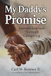 My Daddy's Promise: Lessons Learned Through Caregiving