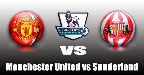 Manchester United vs Sunderland Manchester United vs Sunderland