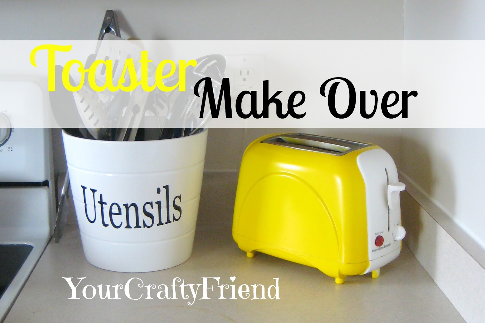 Your Crafty Friend Kitchen update Toaster Redo
