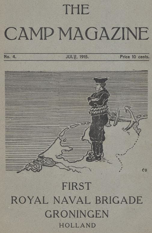 Cover of The Camp Magazine First Royal Naval Bridgae, Groningen July, 1915, Issue #4. (From Groningen Camp website) Cover of The Camp Magazine First Royal Naval Bridgae, Groningen July, 1915, Issue #4. (From Groningen Camp website)