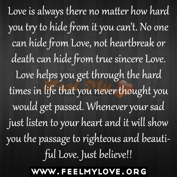 Love is always there no matter how hard you try