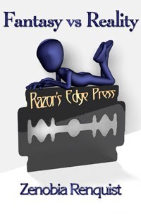 Fantasy vs Reality by Zenobia Renquist Fantasy vs Reality by Zenobia Renquist