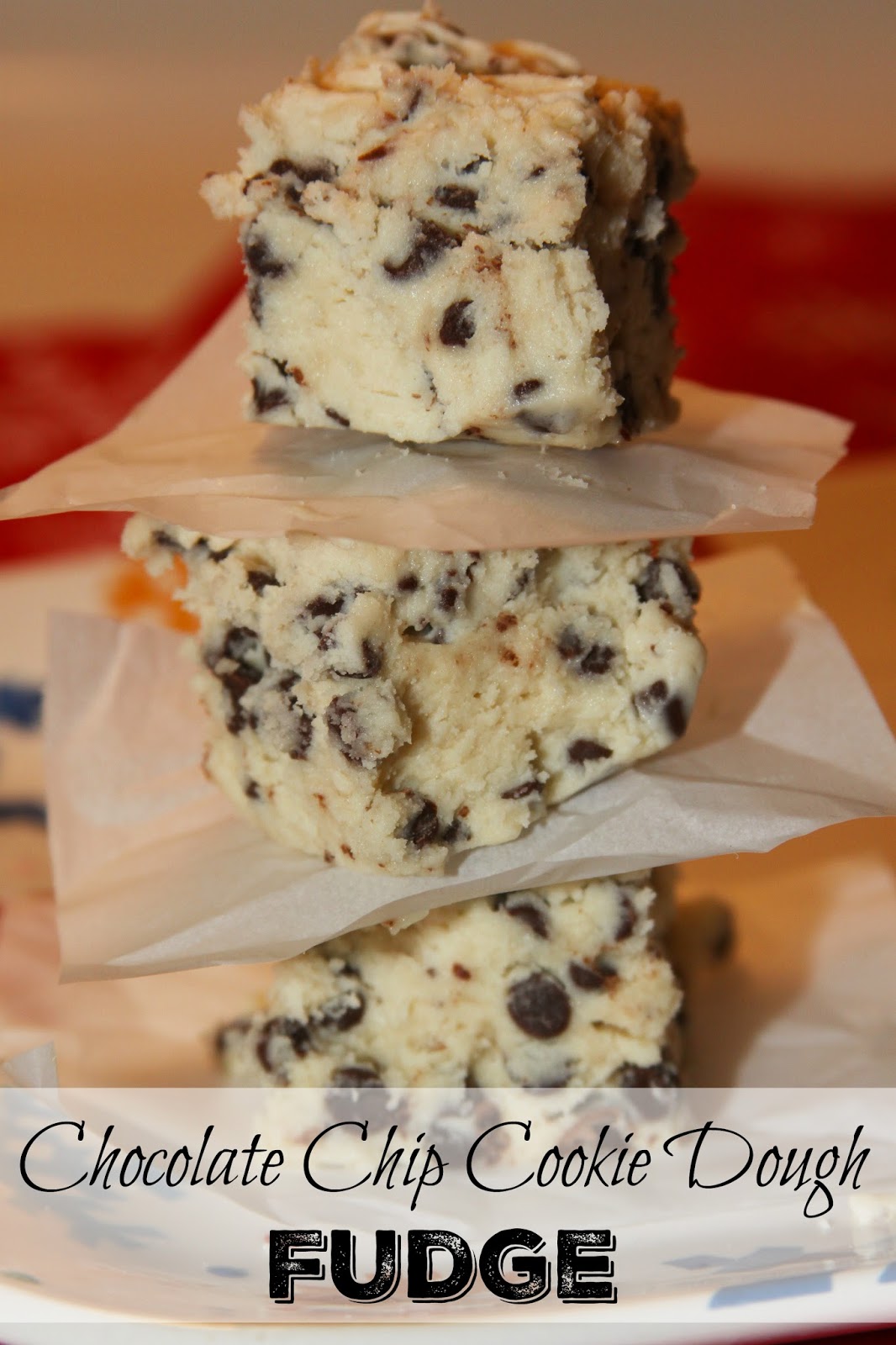 For the Love of Food Chocolate Chip Cookie Dough Fudge