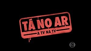 Tá no Ar: a TV na TV Episódio 03