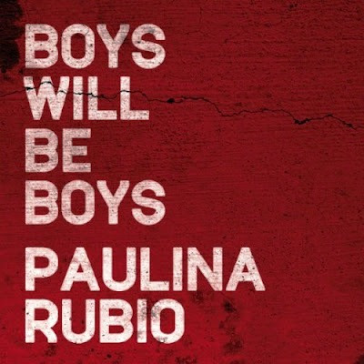 Paulina Rubio - Boys Will Be Boys Lyrics + Letras + Lirik + Tekst + Text + Testo + Paroles + Source: Lyrics-Video-Music.blogspot.com + Video Music Song Lyrics Paulina Rubio - Boys Will Be Boys