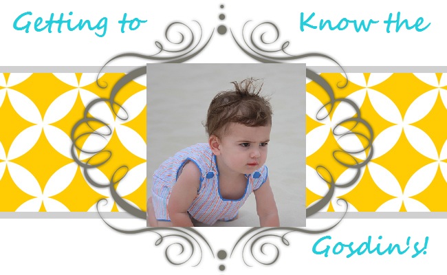 Getting to know the Gosdin's