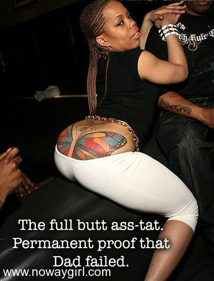 The-full-butt-tattoo-is-permanent-proof-that-dad-failed.-GhettoPolice.com_1289193470542.png