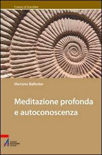 Meditazione Profonda e Autocono scenza