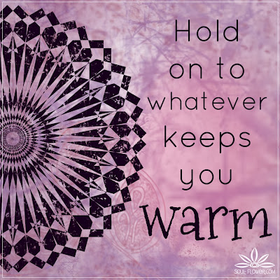 whatever+keeps+you+warm+quote - Quotes To Calm The Soul