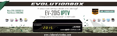 evo-2015_960x300 Evolution EV-2015 IPTV - Dúvidas, problemas, questionamentos e comentários - Registre aqui