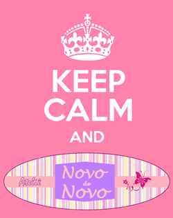 Keep calm and... Novo de novo!