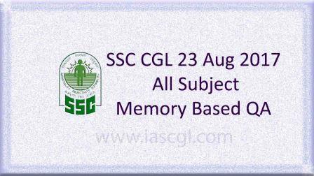 SSC CGLE 23 Aug 2017 All Subject, QA SSC CGLE 23 Aug 2017 All Subject, QA