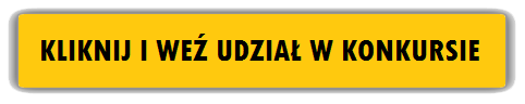 Weź udział w konkursie - Kliknij tutaj