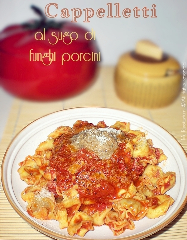 My Ricettarium Cappelletti al sugo di funghi porcini