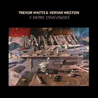 Trevor Watts - Veryan Weston: 5 More Dialogues (Emanem, 2011) 1