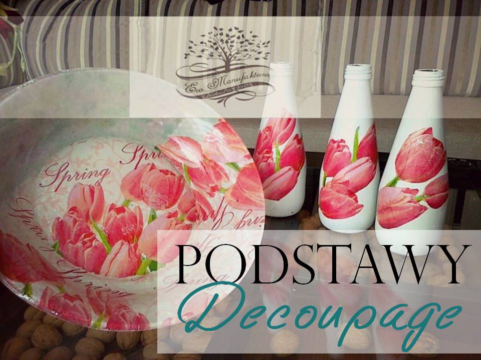 ECO MANUFAKTURA Pracownia Decoupage Farby, lakiery, czyli podstawowe