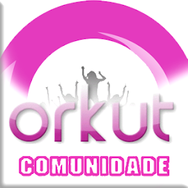 Seja membro da nossa Comunidade no Orkut