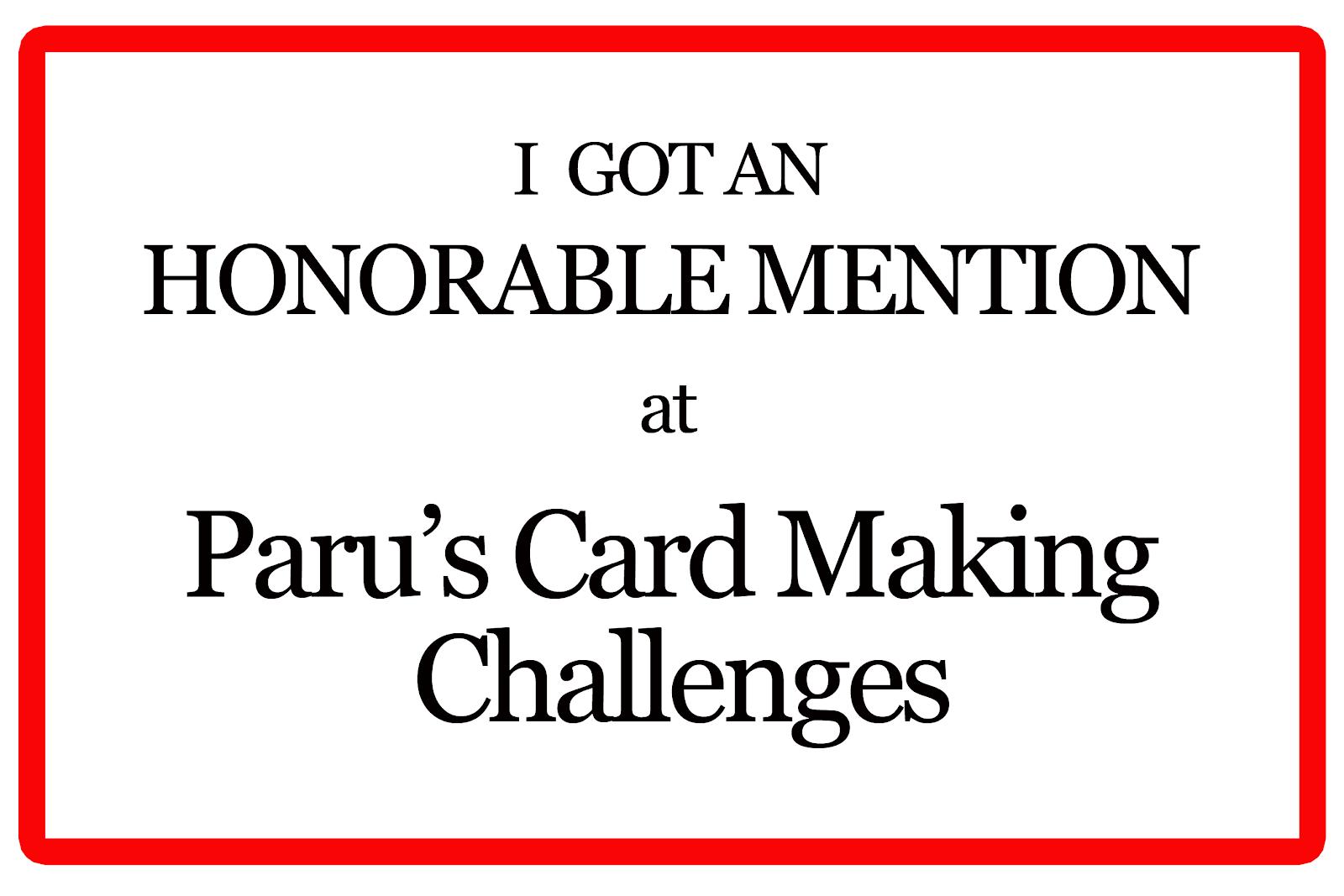 2 x Honorable Mention at Paru's Card Making Challenges