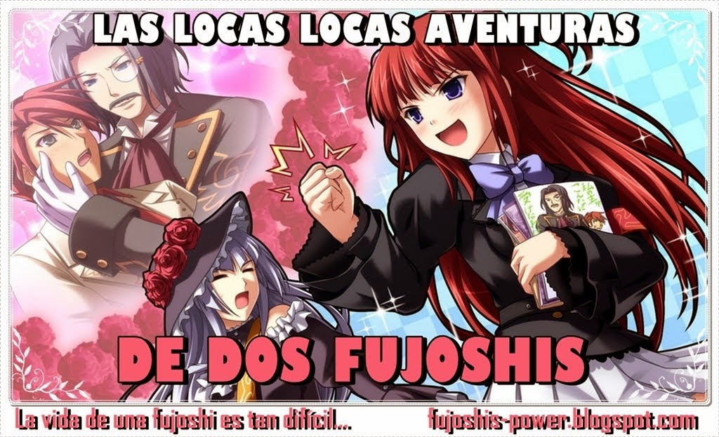 Las locas locas aventuras de dos Fujoshis