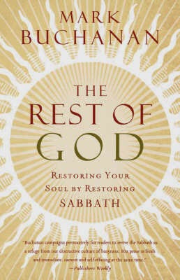 The Rest of God Mark Buchanan Book Cover Emmaus City Worcester MA Rest Sabbath Soma Acts 29 3DM Christian Reformed Multi-ethnic Network of Missional Communities
