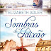 "Sombras de Paixão" de Elizabeth Adler | Quinta Essência